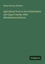 Robert Barclay Allardice: Agricultural Tour In the United States and Upper Canada, With Miscellaneous Notices, Buch