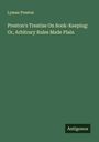Lyman Preston: Preston's Treatise On Book-Keeping: Or, Arbitrary Rules Made Plain, Buch