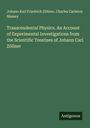 Johann Karl Friedrich Zöllner: Transcendental Physics. An Account of Experimental Investigations from the Scientific Treatises of Johann Carl Zöllner, Buch