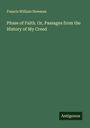 Francis William Newman: Phase of Faith. Or, Passages from the History of My Creed, Buch