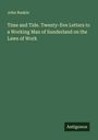 John Ruskin: Time and Tide. Twenty-five Letters to a Working Man of Sunderland on the Laws of Work, Buch