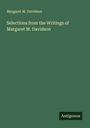 Margaret M. Davidson: Selections from the Writings of Margaret M. Davidson, Buch