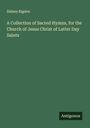 Sidney Rigdon: A Collection of Sacred Hymns, for the Church of Jesus Christ of Latter Day Saints, Buch