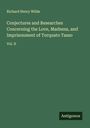 Richard Henry Wilde: Conjectures and Researches Concerning the Love, Madness, and Imprisonment of Torquato Tasso, Buch
