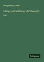 George Henry Lewes: A Biographical History of Philosophy, Buch