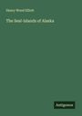 Henry Wood Elliott: The Seal-islands of Alaska, Buch