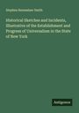 Stephen Rensselaer Smith: Historical Sketches and Incidents, Illustrative of the Establishment and Progress of Universalism in the State of New York, Buch