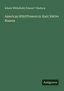 Edwin Whitefield: American Wild Flowers in their Native Haunts, Buch