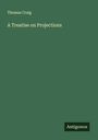 Thomas Craig: A Treatise on Projections, Buch