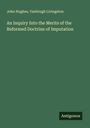 John Hughes: An Inquiry Into the Merits of the Reformed Doctrine of Imputation, Buch