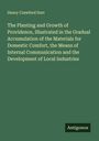 Henry Crawford Dorr: The Planting and Growth of Providence, Illustrated in the Gradual Accumulation of the Materials for Domestic Comfort, the Means of Internal Communication and the Development of Local Industries, Buch