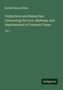 Richard Henry Wilde: Conjectures and Researches Concerning the Love, Madness, and Imprisonment of Torquato Tasso, Buch