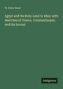 W. Drew Stent: Egypt and the Holy Land in 1842: with Sketches of Greece, Constantinople, and the Levant, Buch