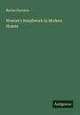 Burton Harrison: Woman's Handiwork in Modern Homes, Buch