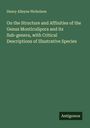 Henry Alleyne Nicholson: On the Structure and Affinities of the Genus Monticulipora and its Sub-genera, with Critical Descriptions of Illustrative Species, Buch
