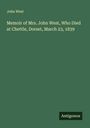 John West: Memoir of Mrs. John West, Who Died at Chettle, Dorset, March 23, 1839, Buch