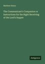 Matthew Henry: The Communicant's Companion or Instructions for the Right Receiving of the Lord's Supper, Buch