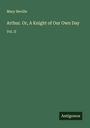 Mary Neville: Arthur. Or, A Knight of Our Own Day, Buch