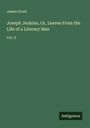 James Grant: Joseph Jenkins, Or, Leaves From the Life of a Literary Man, Buch