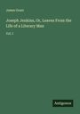 James Grant: Joseph Jenkins, Or, Leaves From the Life of a Literary Man, Buch