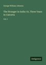 George William Johnson: The Stranger In India: Or, Three Years In Calcutta, Buch