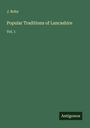 J. Roby: Popular Traditions of Lancashire, Buch