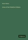 Robert Blakey: Lives of the Primitive Fathers, Buch
