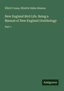 Elliott Coues: New England Bird Life. Being a Manual of New England Ornithology, Buch