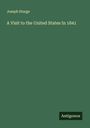 Joseph Sturge: A Visit to the United States In 1841, Buch