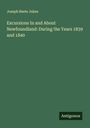 Joseph Beete Jukes: Excursions In and About Newfoundland: During the Years 1839 and 1840, Buch