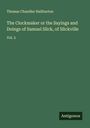 Thomas Chandler Haliburton: The Clockmaker or the Sayings and Doings of Samuel Slick, of Slickville, Buch