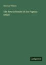 Marcius Willson: The Fourth Reader of the Popular Series, Buch