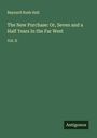 Baynard Rush Hall: The New Purchase: Or, Seven and a Half Years In the Far West, Buch