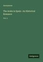 Anonymous: The Arabs in Spain : An Historical Romance, Buch