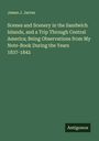 James J. Jarves: Scenes and Scenery in the Sandwich Islands, and a Trip Through Central America; Being Observations from My Note-Book During the Years 1837-1842, Buch
