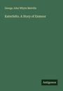 George John Whyte Melville: Katerfelto. A Story of Exmoor, Buch