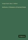 George Taylor: Antinous. A Romance of Ancient Rome, Buch