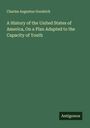 Charles Augustus Goodrich: A History of the United States of America, On a Plan Adapted to the Capacity of Youth, Buch