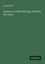 Samuel Nott: Sermons on Public Worship, Suited to the Times, Buch