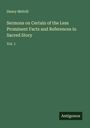 Henry Melvill: Sermons on Certain of the Less Prominent Facts and References in Sacred Story, Buch