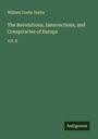 William Cooke Taylor: The Revolutions, Insurrections, and Conspiracies of Europe, Buch
