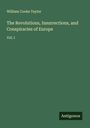 William Cooke Taylor: The Revolutions, Insurrections, and Conspiracies of Europe, Buch