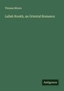 Thomas Moore: Lallah Rookh, an Oriental Romance, Buch