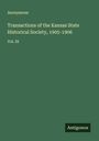 Anonymous: Transactions of the Kansas State Historical Society, 1905-1906, Buch