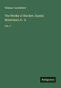 William Van Mildert: The Works of the Rev. Daniel Waterland, D. D., Buch