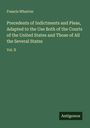 Francis Wharton: Precedents of Indictments and Pleas, Adapted to the Use Both of the Courts of the United States and Those of All the Several States, Buch