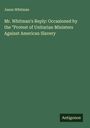 Jason Whitman: Mr. Whitman's Reply: Occasioned by the "Protest of Unitarian Ministers Against American Slavery, Buch
