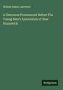 William Beach Lawrence: A Discourse Pronounced Before The Young Men's Association of New Brunswick, Buch