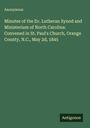 Anonymous: Minutes of the Ev. Lutheran Synod and Ministerium of North Carolina: Convened in St. Paul's Church, Orange County, N.C., May 2d, 1845, Buch