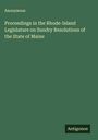 Anonymous: Proceedings in the Rhode-Island Legislature on Sundry Resolutions of the State of Maine, Buch